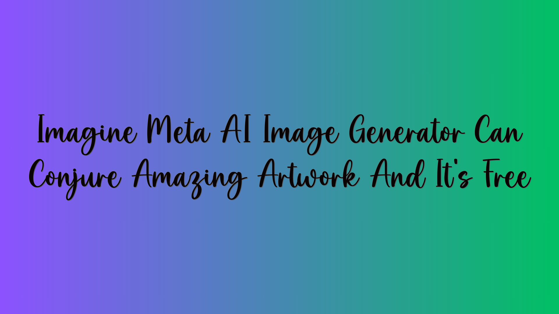 Imagine Meta AI Image Generator Can Conjure Amazing Artwork And It’s Free