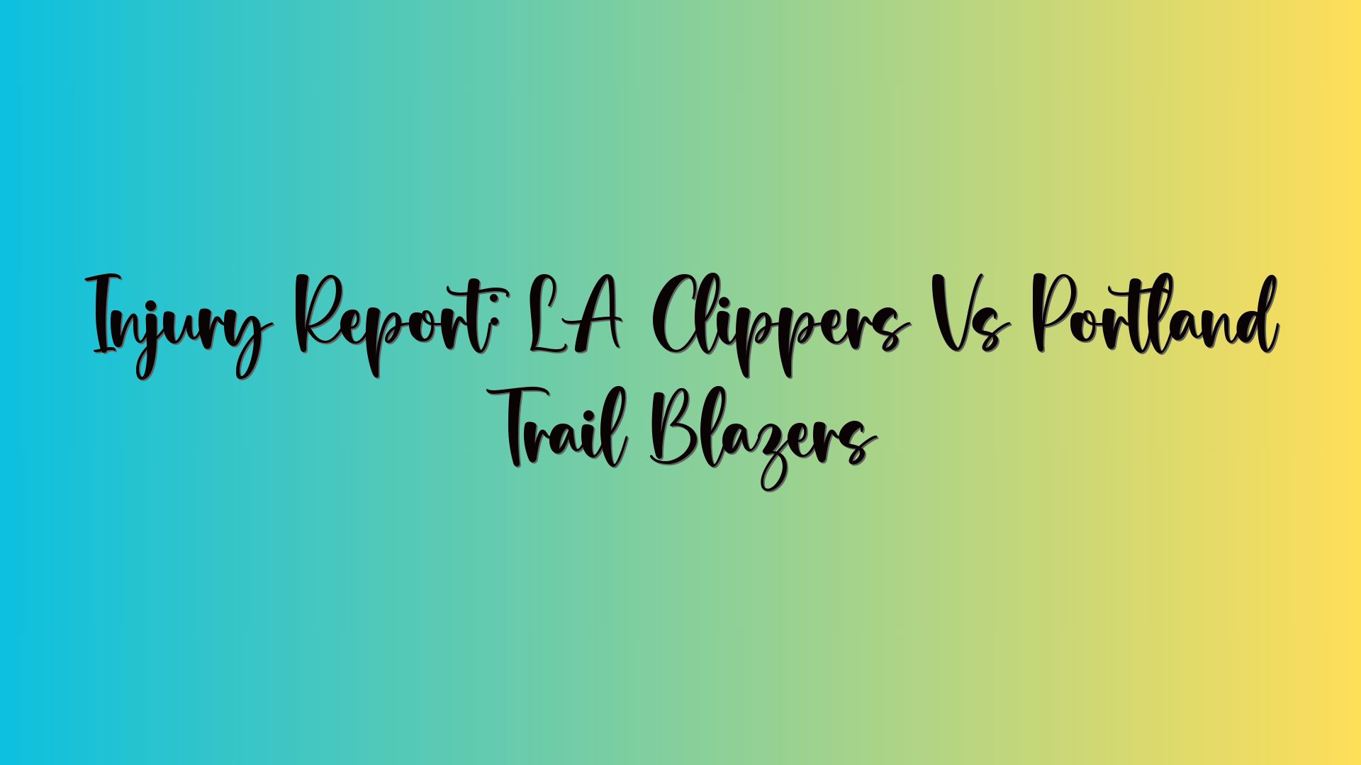 Injury Report: LA Clippers Vs Portland Trail Blazers